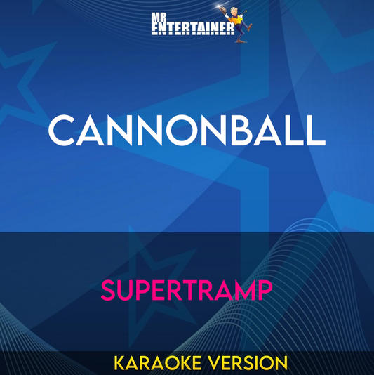 Cannonball - Supertramp (Karaoke Version) from Mr Entertainer Karaoke