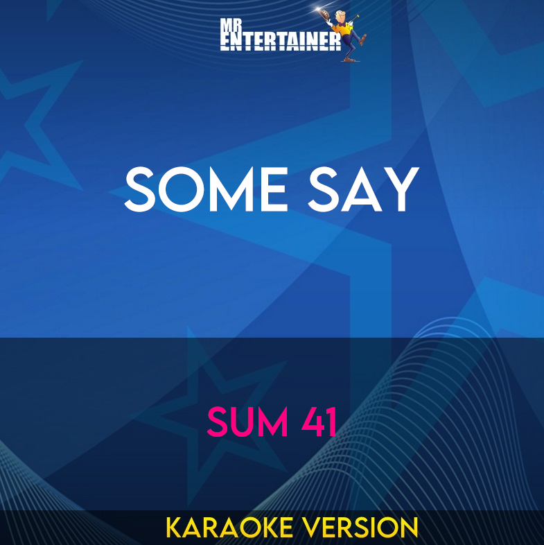 Some Say - Sum 41 (Karaoke Version) from Mr Entertainer Karaoke