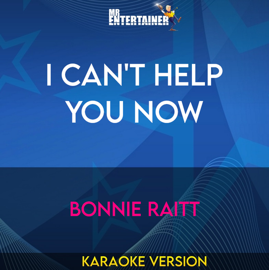 I Can't Help You Now - Bonnie Raitt (Karaoke Version) from Mr Entertainer Karaoke