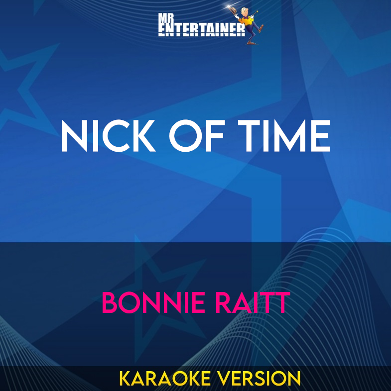 Nick Of Time - Bonnie Raitt (Karaoke Version) from Mr Entertainer Karaoke