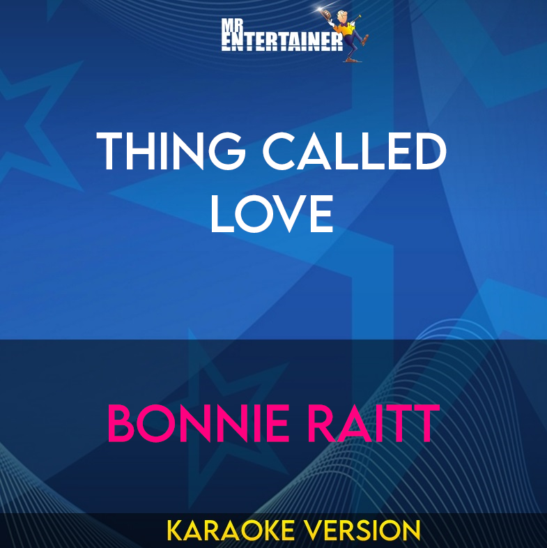 Thing Called Love - Bonnie Raitt (Karaoke Version) from Mr Entertainer Karaoke