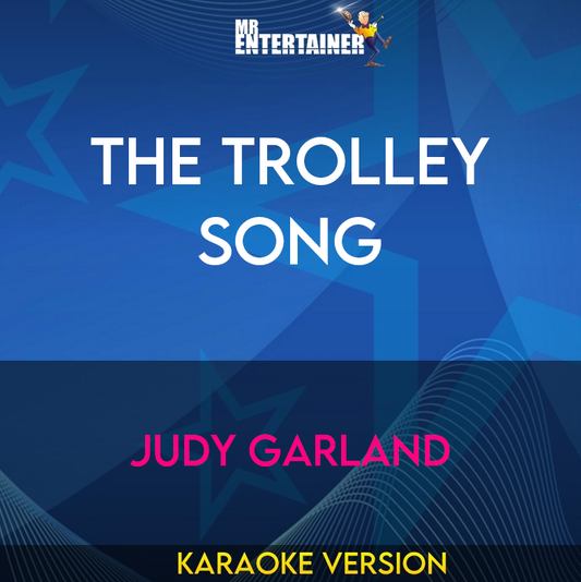 The Trolley Song - Judy Garland (Karaoke Version) from Mr Entertainer Karaoke