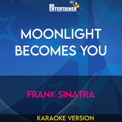 Moonlight Becomes You - Frank Sinatra (Karaoke Version) from Mr Entertainer Karaoke