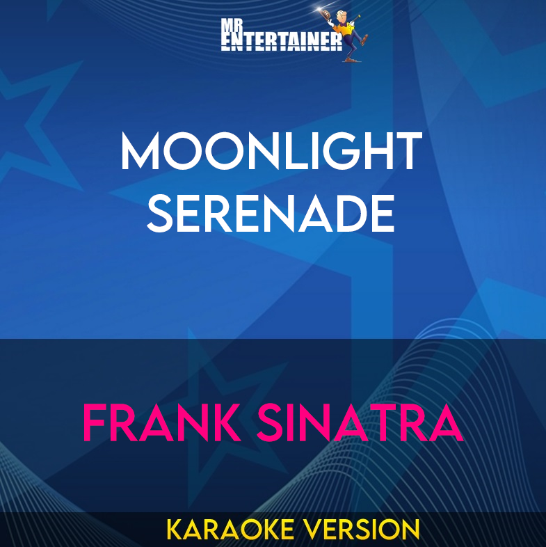 Moonlight Serenade - Frank Sinatra (Karaoke Version) from Mr Entertainer Karaoke