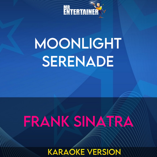 Moonlight Serenade - Frank Sinatra (Karaoke Version) from Mr Entertainer Karaoke