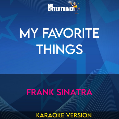 My Favorite Things - Frank Sinatra (Karaoke Version) from Mr Entertainer Karaoke