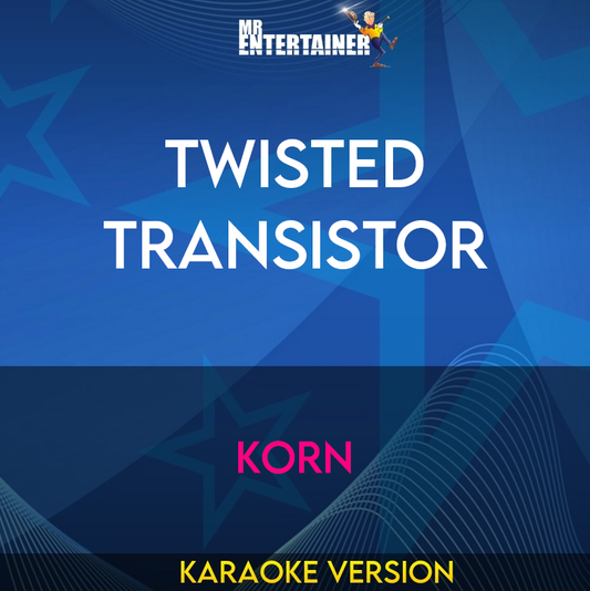 Twisted Transistor - Korn (Karaoke Version) from Mr Entertainer Karaoke