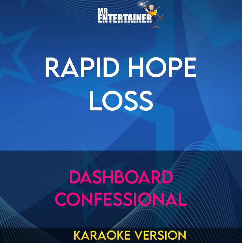 Rapid Hope Loss - Dashboard Confessional (Karaoke Version) from Mr Entertainer Karaoke
