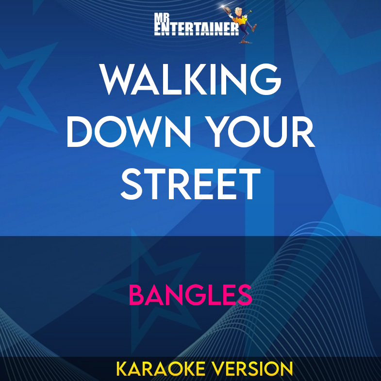 Walking Down Your Street - Bangles (Karaoke Version) from Mr Entertainer Karaoke
