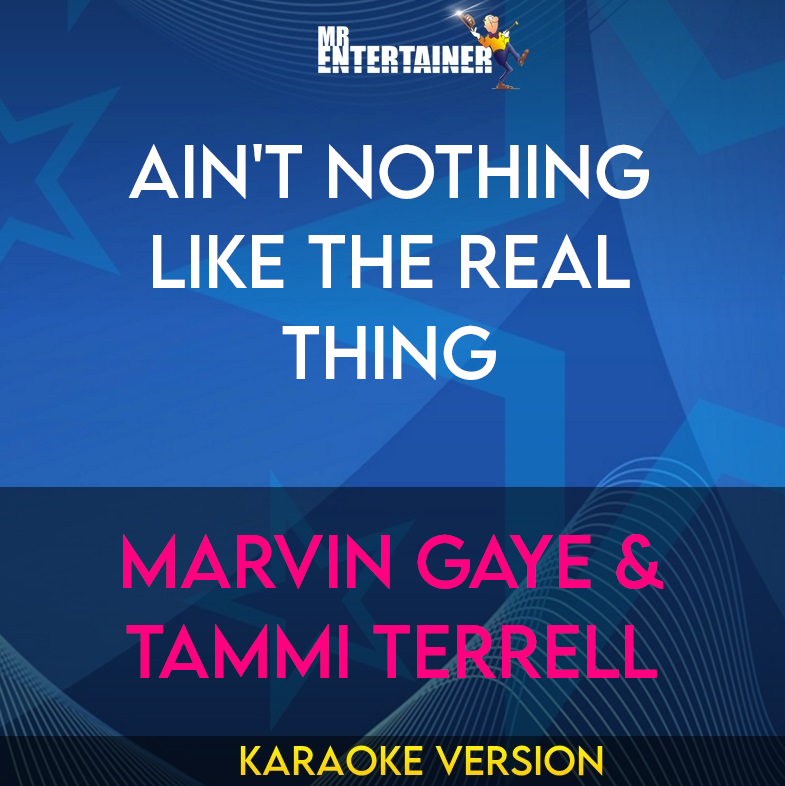 Ain't Nothing Like The Real Thing - Marvin Gaye & Tammi Terrell (Karaoke Version) from Mr Entertainer Karaoke