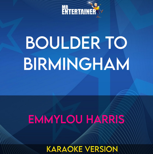 Boulder To Birmingham - Emmylou Harris (Karaoke Version) from Mr Entertainer Karaoke