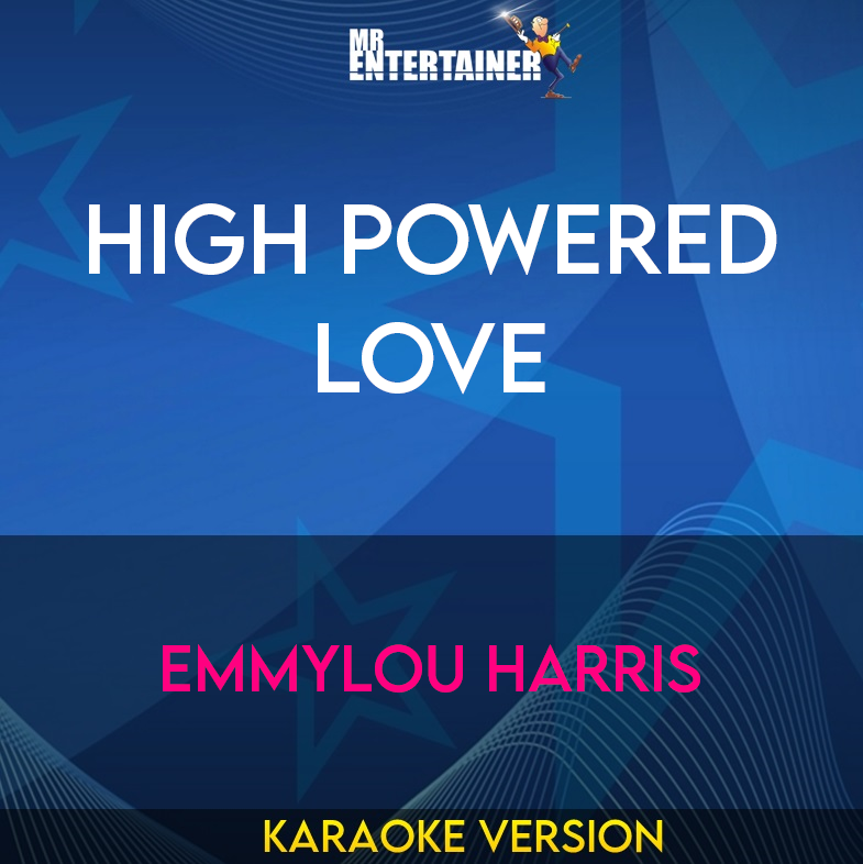 High Powered Love - Emmylou Harris (Karaoke Version) from Mr Entertainer Karaoke