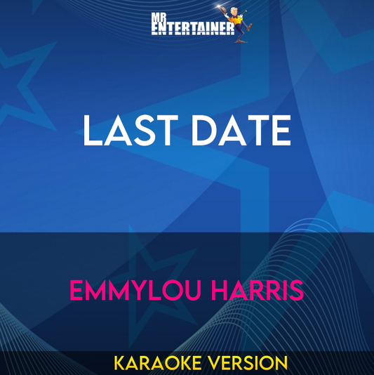 Last Date - Emmylou Harris (Karaoke Version) from Mr Entertainer Karaoke