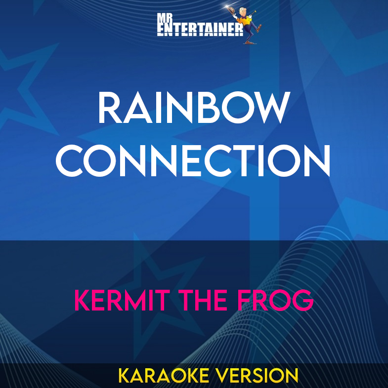 Rainbow Connection - Kermit The Frog (Karaoke Version) from Mr Entertainer Karaoke