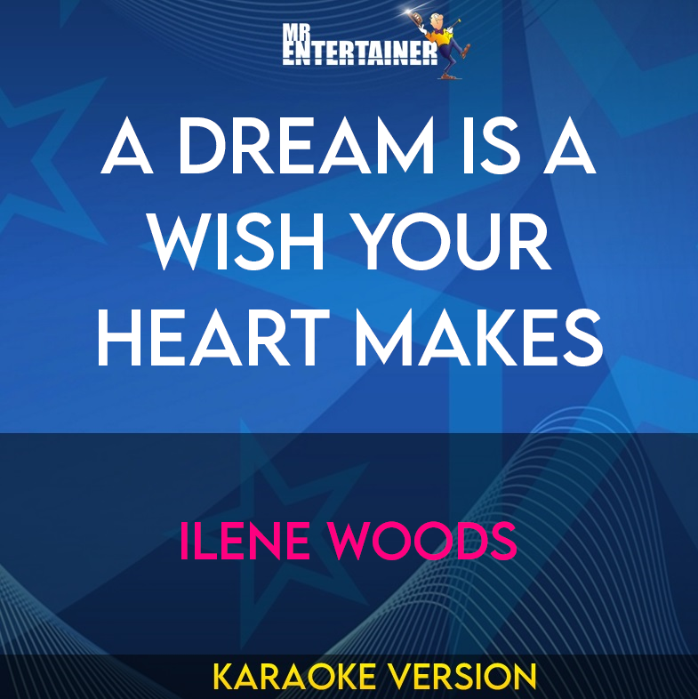 A Dream Is A Wish Your Heart Makes - Ilene Woods (Karaoke Version) from Mr Entertainer Karaoke