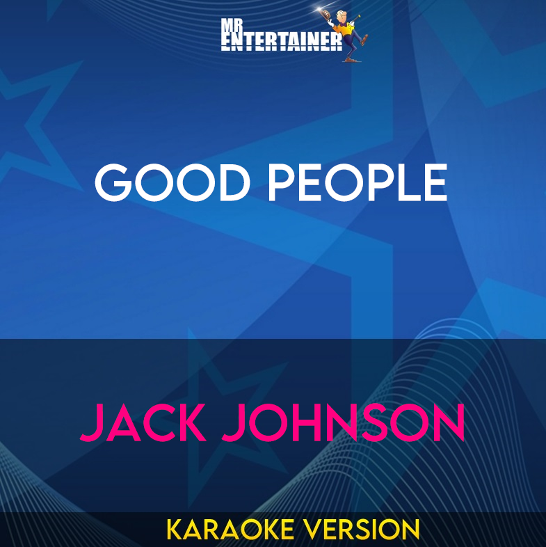 Good People - Jack Johnson (Karaoke Version) from Mr Entertainer Karaoke