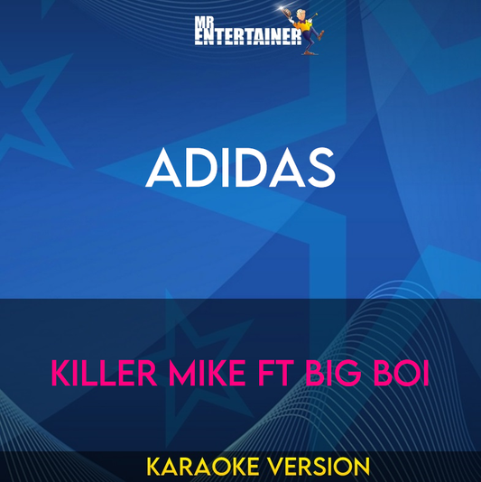 ADIDAS - Killer Mike ft Big Boi (Karaoke Version) from Mr Entertainer Karaoke