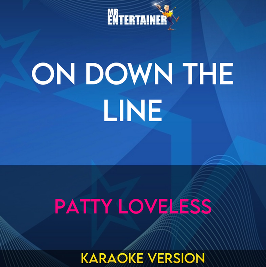 On Down The Line - Patty Loveless (Karaoke Version) from Mr Entertainer Karaoke