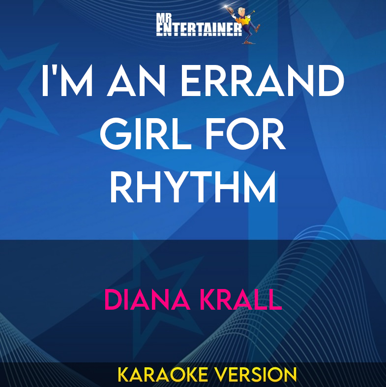 I'm An Errand Girl For Rhythm - Diana Krall (Karaoke Version) from Mr Entertainer Karaoke