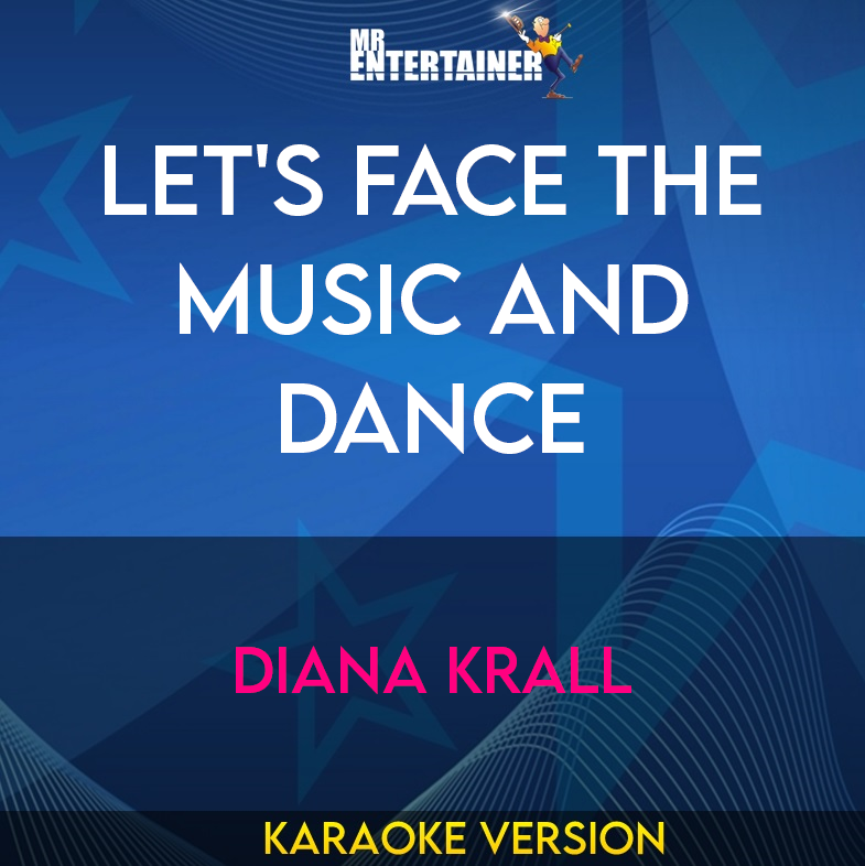 Let's Face The Music And Dance - Diana Krall (Karaoke Version) from Mr Entertainer Karaoke