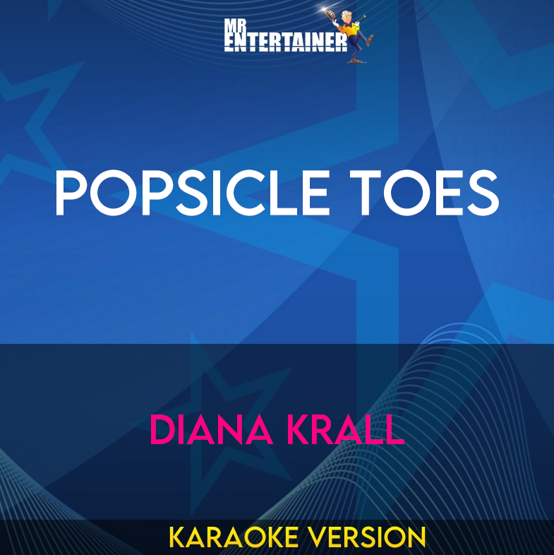 Popsicle Toes - Diana Krall (Karaoke Version) from Mr Entertainer Karaoke