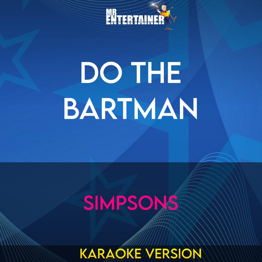 Do The Bartman - Simpsons (Karaoke Version) from Mr Entertainer Karaoke