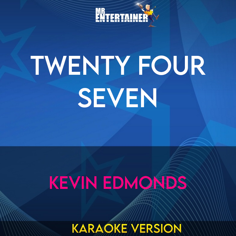Twenty Four Seven - Kevin Edmonds (Karaoke Version) from Mr Entertainer Karaoke