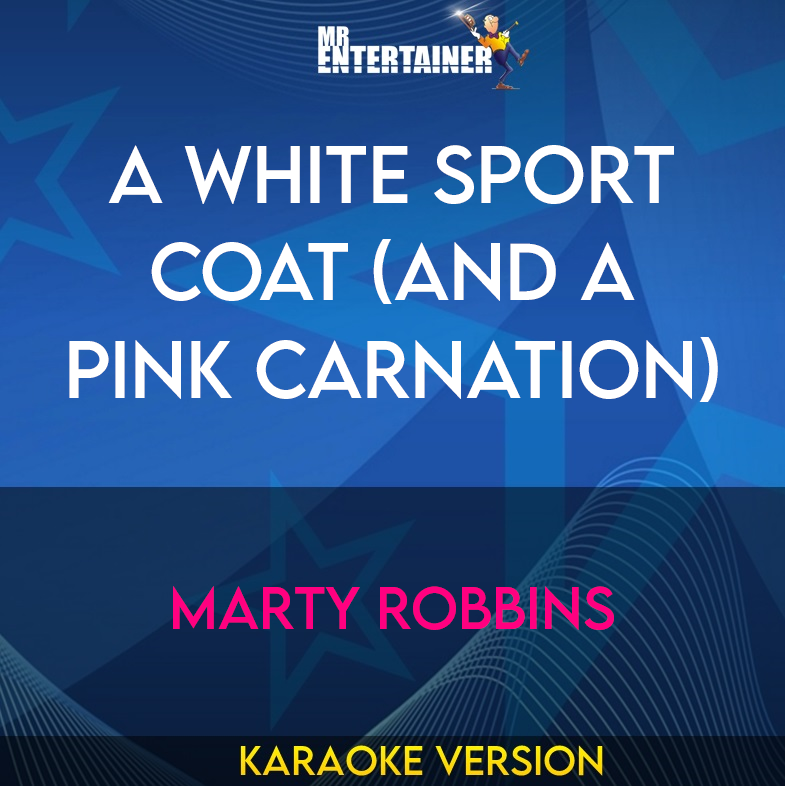 A White Sport Coat (and A Pink Carnation) - Marty Robbins (Karaoke Version) from Mr Entertainer Karaoke
