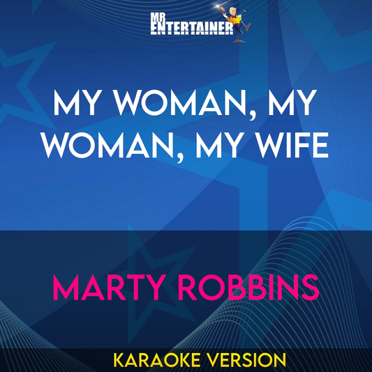 My Woman, My Woman, My Wife - Marty Robbins (Karaoke Version) from Mr Entertainer Karaoke