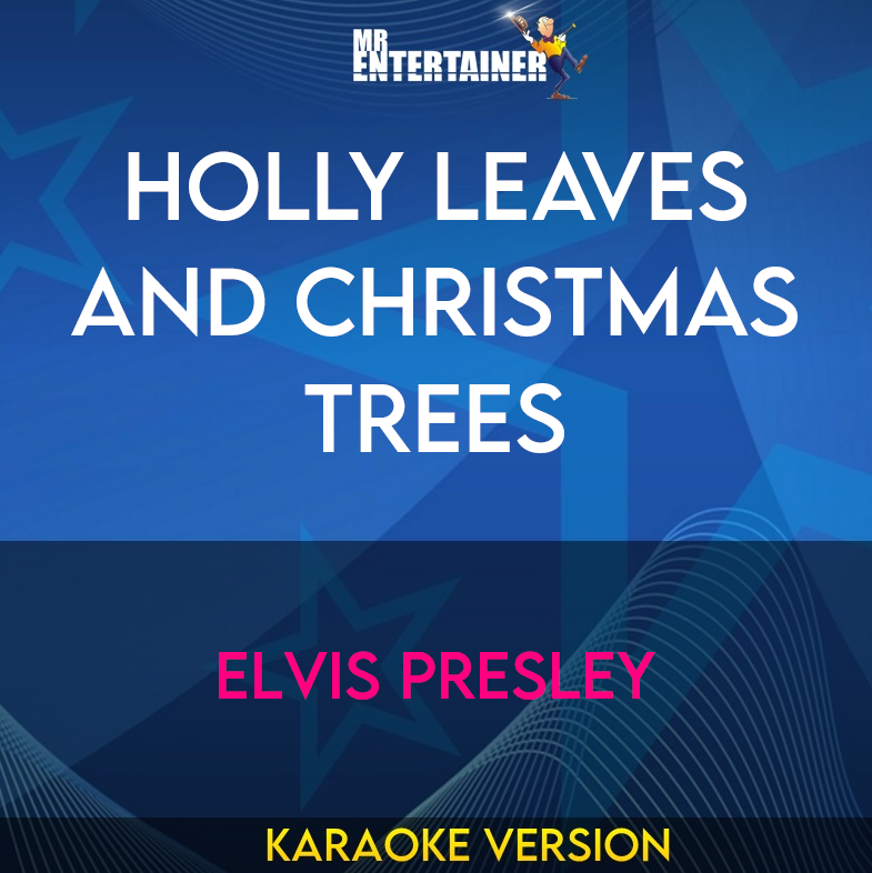 Holly Leaves and Christmas Trees - Elvis Presley (Karaoke Version) from Mr Entertainer Karaoke