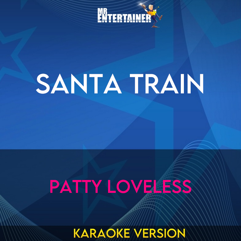 Santa Train - Patty Loveless (Karaoke Version) from Mr Entertainer Karaoke