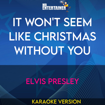 It Won't Seem Like Christmas Without You - Elvis Presley (Karaoke Version) from Mr Entertainer Karaoke