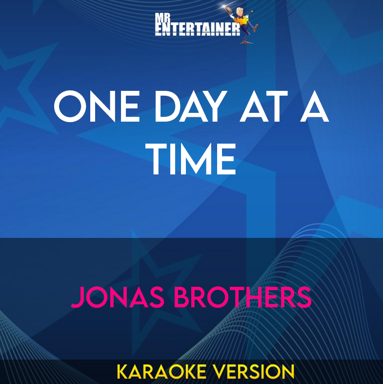 One Day At A Time - Jonas Brothers (Karaoke Version) from Mr Entertainer Karaoke