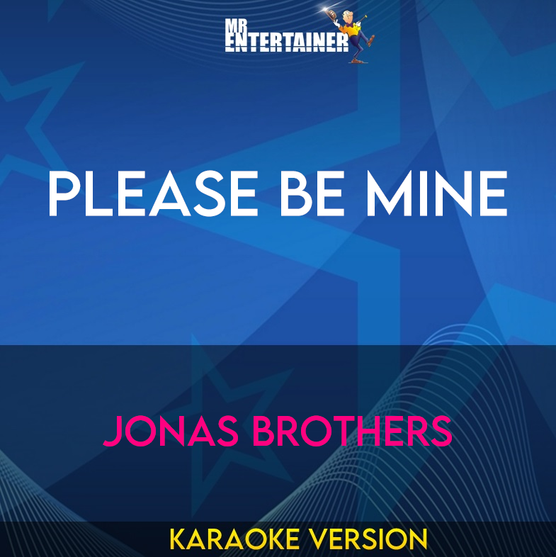 Please Be Mine - Jonas Brothers (Karaoke Version) from Mr Entertainer Karaoke