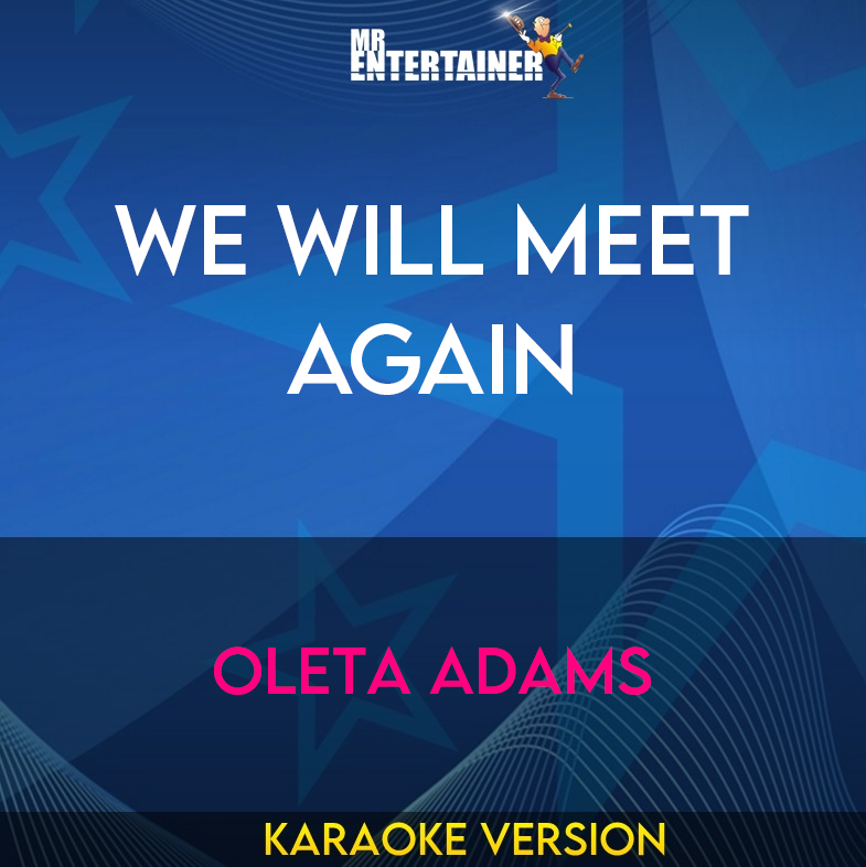 We Will Meet Again - Oleta Adams (Karaoke Version) from Mr Entertainer Karaoke