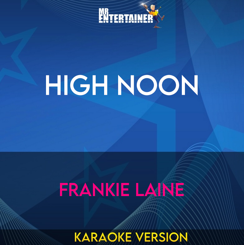 High Noon - Frankie Laine (Karaoke Version) from Mr Entertainer Karaoke