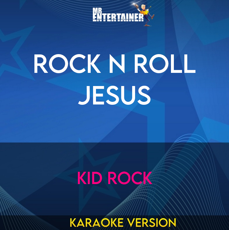 Rock N Roll Jesus - Kid Rock (Karaoke Version) from Mr Entertainer Karaoke