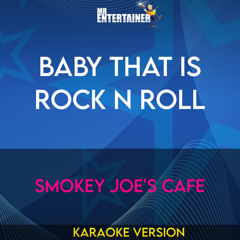 Baby That Is Rock N Roll - Smokey Joe's Cafe (Karaoke Version) from Mr Entertainer Karaoke