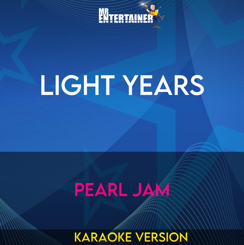 Light Years - Pearl Jam (Karaoke Version) from Mr Entertainer Karaoke