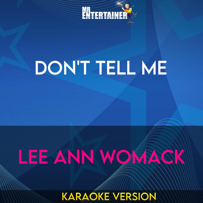 Don't Tell Me - Lee Ann Womack (Karaoke Version) from Mr Entertainer Karaoke