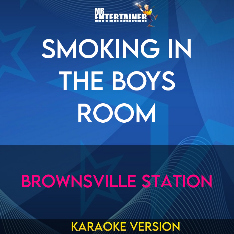 Smoking In The Boys Room - Brownsville Station (Karaoke Version) from Mr Entertainer Karaoke