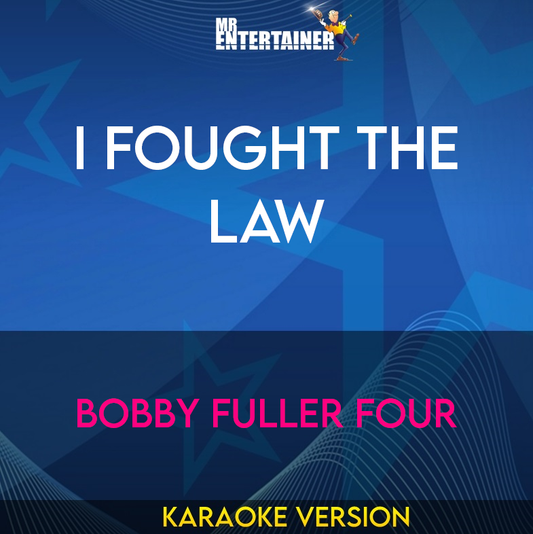 I Fought The Law - Bobby Fuller Four (Karaoke Version) from Mr Entertainer Karaoke