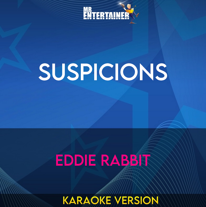 Suspicions - Eddie Rabbit (Karaoke Version) from Mr Entertainer Karaoke