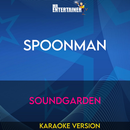 Spoonman - Soundgarden (Karaoke Version) from Mr Entertainer Karaoke