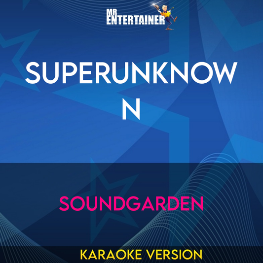 Superunknown - Soundgarden (Karaoke Version) from Mr Entertainer Karaoke