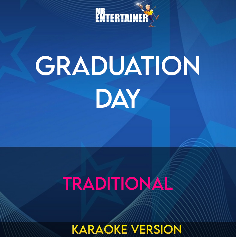 Graduation Day - Traditional (Karaoke Version) from Mr Entertainer Karaoke