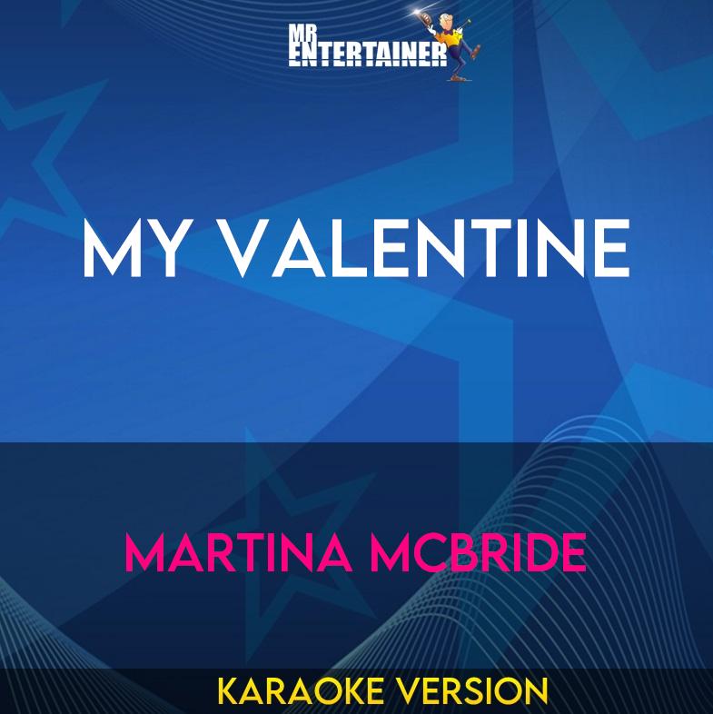 My Valentine - Martina McBride (Karaoke Version) from Mr Entertainer Karaoke