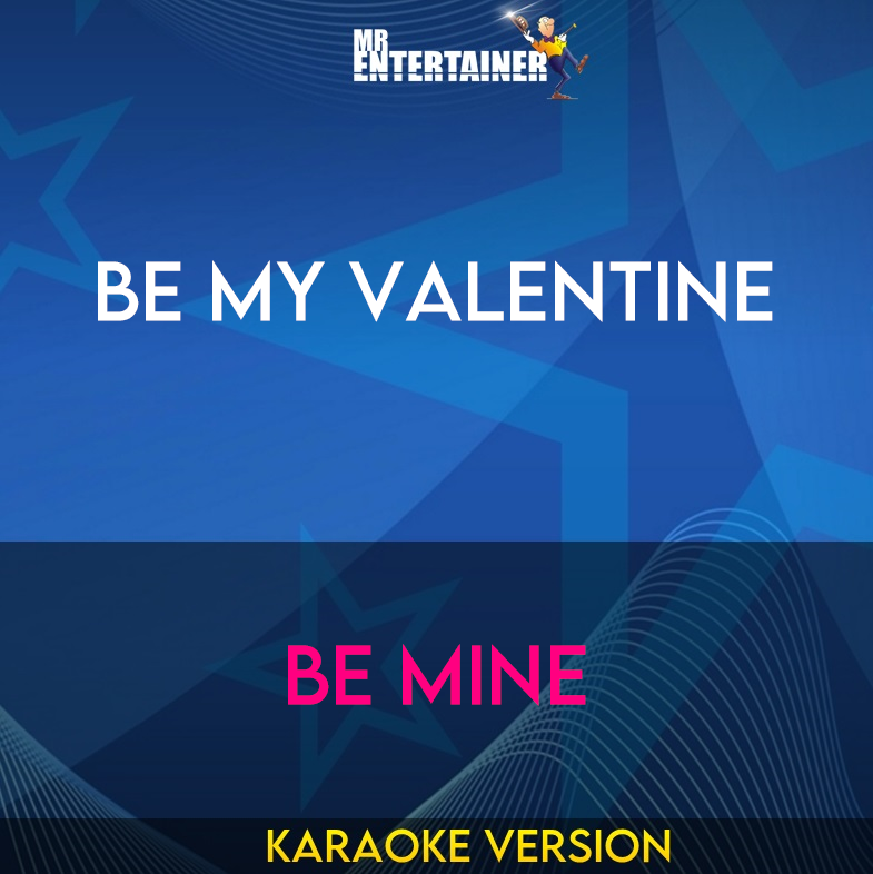 Be My Valentine - Be Mine (Karaoke Version) from Mr Entertainer Karaoke