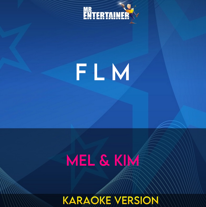 F L M - Mel & Kim (Karaoke Version) from Mr Entertainer Karaoke