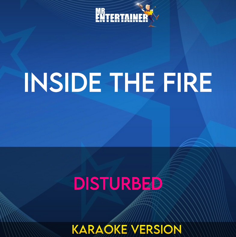 Inside The Fire - Disturbed (Karaoke Version) from Mr Entertainer Karaoke